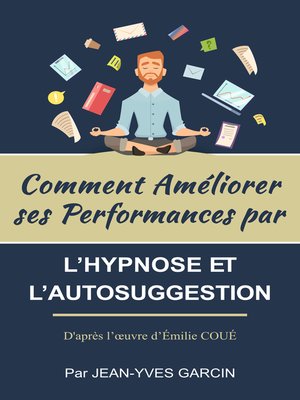 cover image of Comment Améliorer Ses Performances par l'Hypnose et l'Autosuggestion